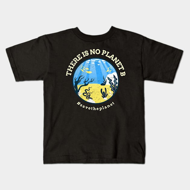 Earth Science Teacher Gift There is no planet b Save the Planet Kids T-Shirt by Inspire Enclave